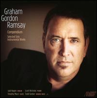 Graham Gordon Ramsay: Compendium - Jodi Hagen (violin); Scott Nicholas (piano); Timothy Macri (flute); Todd Seeber (double bass)