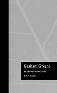 Graham Greene: an approach to the novels