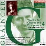 Grainger: Works for Chorus & Orchestra 4