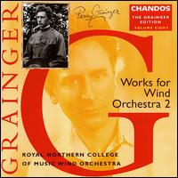 Grainger: Works for Wind Orchestra 2 - James Gilchrist (tenor); Simon Bailey (bass); Royal Northern College of Music Wind Orchestra