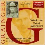 Grainger: Works for Wind Orchestra, Vol. 4