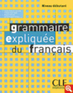 Grammaire Expliquee Du Francais, Niveau Debutant
