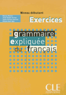 Grammaire Expliquee Du Francais Workbook (Beginner A1)