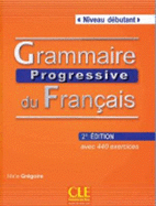 Grammaire progressive du francais - Nouvelle edition: Livre debutant & CD
