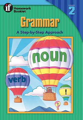 Grammar, a Step-By-Step Approach Homework Booklet, Grade 2: A Step-By-Step Approach - Fisk, Sally