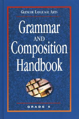 Grammar and Composition Handbook Grade 6 - McGraw-Hill/Glencoe (Creator)
