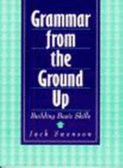 Grammar from the Ground Up: Building Basic Skills