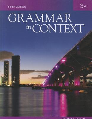 Grammar in Context 3: Split Text A: Lessons 1 - 5 - Elbaum, Sandra N.