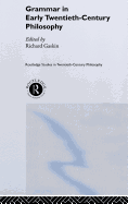 Grammar in Early Twentieth-Century Philosophy