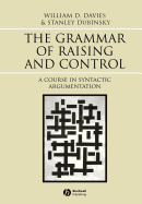 Grammar of Raising and Control: A Course in Syntactic Argumentation