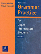 Grammar Practice for Upper Intermediate Students With Key New Edition - Walker, Elaine, and Elsworth, Steve