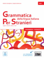 Grammatica della lingua italiana Per Stranieri: Libro 2 - Intermedio Avanzato (B
