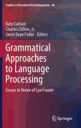Grammatical Approaches to Language Processing: Essays in Honor of Lyn Frazier