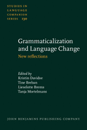 Grammaticalization and Language Change: New reflections