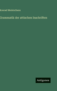 Grammatik der attischen Inschriften