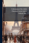 Grammatik Der Franzosischen Sprache.