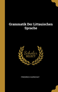 Grammatik Der Littauischen Sprache