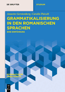 Grammatikalisierung in Den Romanischen Sprachen: Eine Einf�hrung