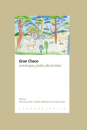 Gran Chaco: ontolog�as, poder, afectividad