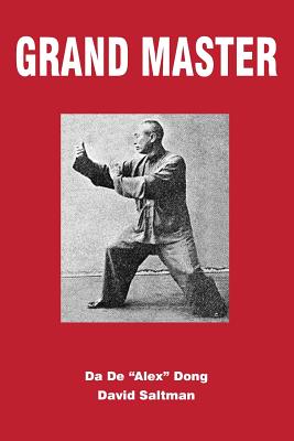 Grand Master - Dong, Alex, and Saltman, David (Editor)