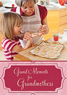 Grand Moments for Grandmothers