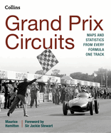 Grand Prix Circuits: Maps and Statistics from Every Formula One Track