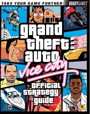 Grand Theft Auto: Vice City Official Strategy Guide - Bogenn, Tim