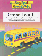 Grand Tour II: Intensive Systematic Phonics, Spelling, Vocabulary Development, Reading, Comprehension, Grammar, Cursive Writing, Proofreading, Reference Skills, Writing Connection