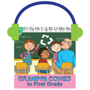 Grandpa Comes to First Grade