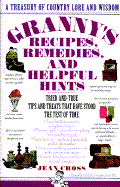 Granny's Recipes, Remedies and Helpful Hints