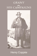 Grant and His Campaigns: A Military Biography