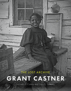 Grant Castner: The Lost Archive