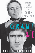 Grant & I: Inside and Outside the Go-Betweens