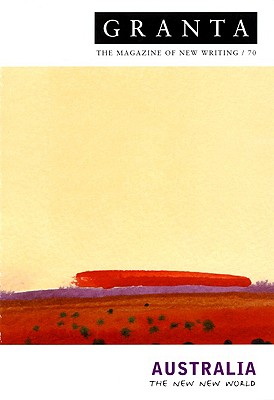 Granta 70: Australia - Rice, Ben, and Jack, Ian (Editor), and Moore, David (Photographer)