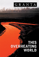 Granta 83: This Overheating World