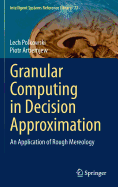 Granular Computing in Decision Approximation: An Application of Rough Mereology