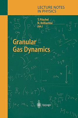 Granular Gas Dynamics - P�schel, Thorsten (Editor), and Brilliantov, Nikolai V. (Editor)