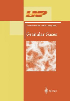 Granular Gases - P�schel, Thorsten (Editor), and Luding, Stefan (Editor)