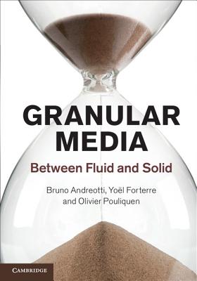Granular Media: Between Fluid and Solid - Andreotti, Bruno, and Forterre, Yo�l, and Pouliquen, Olivier