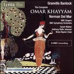 Granville Bantock: The Complete Omar Khayy�m