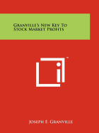 Granville's New Key to Stock Market Profits