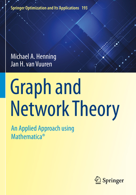 Graph and Network Theory: An Applied Approach using Mathematica� - Henning, Michael A., and van Vuuren, Jan H.