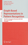 Graph-Based Representations in Pattern Recognition: 7th IAPR-TC-15 International Workshop, GbRPR 2009, Venice, Italy, May 26-28, 2009, Proceedings