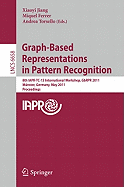 Graph-Based Representations in Pattern Recognition: 8th Iapr-Tc-15 International Workshop, Gbrpr 2011, M�nster, Germany, May 18-20, 2011, Proceedings