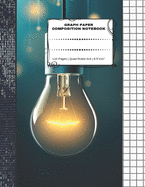 Graph Paper Composition Notebook: 110 Pages - Quad Ruled 4x4 - 8.5" x 11" Light Bulb Large Notebook with Grid Paper - Math Notebook For Students
