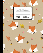 Graph Paper Composition Notebook: Quad Ruled 4 Squares Per Inch Sheets, Math and Science Grid Note Book for Elementary Students, Adorable Fox