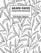 Graph Paper Notebook (Compostion Notebook): 1/2 Inches Square - Botanical Leaf Cover - 8.5"x11" (Softback): Graph Paper Notebook
