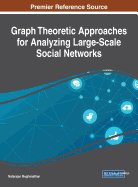 Graph Theoretic Approaches for Analyzing Large-Scale Social Networks