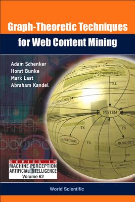 Graph-Theoretic Techniques for Web Content Mining - Schenker, Adam, and Bunke, Horst, and Last, Mark