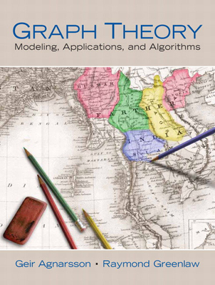 Graph Theory: Modeling, Applications, and Algorithms - Agnarsson, Geir, and Greenlaw, Raymond